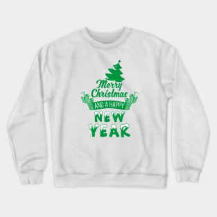Merry Christmas and a Happy New Year Crewneck Sweatshirt